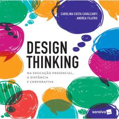 Livro - Design Thinking na educação presencial, à distância e corporativa: Na edicação presencial, a distância e corporativa