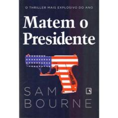 Matem o Presidente