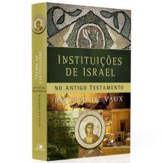 Instituições de Israel no Antigo Testamento Roland Voux