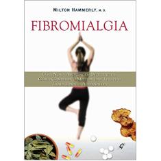 Fibromialgia: como combinar a terapia tradicional e alternativa