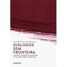 Diálogos sem fronteira: História, etnografia e educação em culturas ibero-americanas
