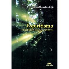 Espiritismo - Orientação Para Os católicos