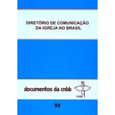 Diretório De Comunicação Da Igreja No Brasil - Doc. 99
