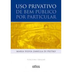 Uso Privativo De Bem Público Por Particular - 3ª Edição 2014