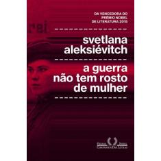 Livro - A guerra não tem rosto de mulher