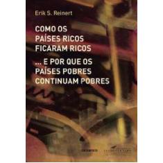 Livro Como Os Países Ricos Ficaram Ricos - CONTRAPONTO EDITORA