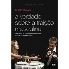 A Verdade Sobre A Traição Masculina