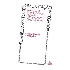 Livro - Planejamento de comunicação integrada: manual de sobrevivência para as organizações do século XXI
