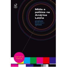 Livro - Mídia E Política Na América Latina