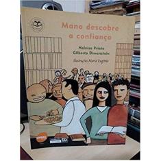 Mano Descobre A Confiança