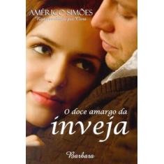 Doce Amargo da Inveja, O - BARBARA EDITORA, 3