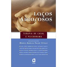 Laços amorosos: terapia de casal e psicodrama