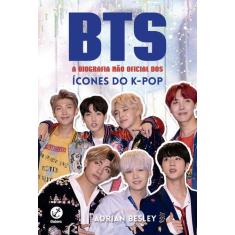 Livro - Bts: A Biografia Não Oficial Dos Ícones Do K-Pop