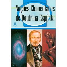Noções Elementares De Doutrina Espírita