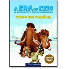 Tudo em Família - Coleção A Era do Gelo