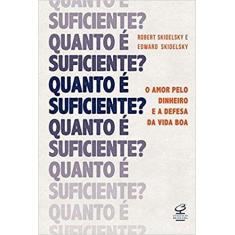 Livro - Quanto é suficiente? O amor pelo dinheiro e a defesa da vida b