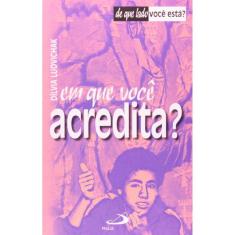 Em Que Voce Acredita - Paulus