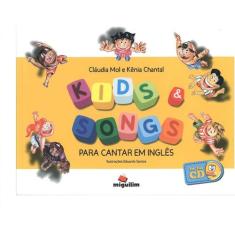 Kids & Songs: Para Cantar Em Inglês - Miguilim