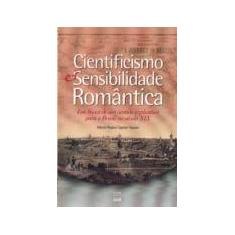 Cientificismo E Sensibilidade Romantica - Unb