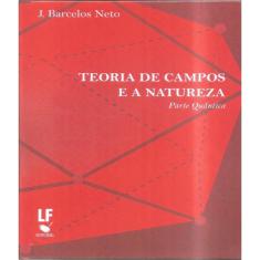 Livro Teoria De Campos E A Natureza - Parte Quantica