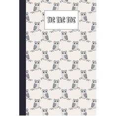 Tic Tac Toe: Cute Owls Tic Tac Toe, Games Fun Activities for Kids / Paper & Pencil Workbook for Games, Smart gifts for Family, 100 Pages, Size 6" x 9"