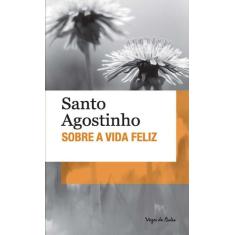 Livro - Sobre a vida feliz - Ed. Bolso