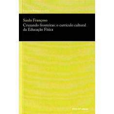 Cruzando Fronteiras: Currículo Cultural da Educação Física - SESI - SP