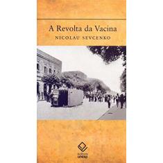 A revolta da Vacina: Mentes insanas em corpos rebeldes