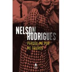 Livro - Perdoa-me por me traíres