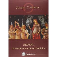 Deusas - os Misterios do Divino Feminino