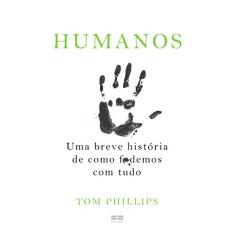 Humanos: Uma breve história de como f*demos com tudo