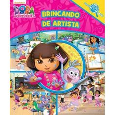 Livro - Dora, A Aventureira - Brincando De Artista