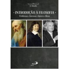 Introduçao A Filosofia - Problemas, Sistemas, Autores, Obras - PAULUS,