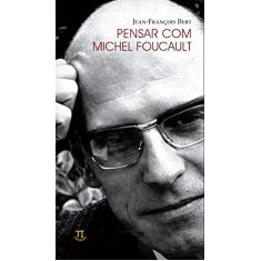 Pensar com Michel Foucault