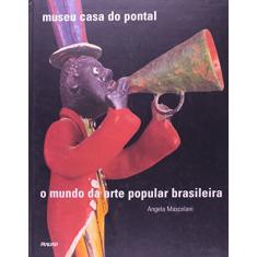 O Mundo da Arte Popular Brasileira