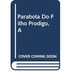 A parábola do filho pródigo: Cf. Lc. 15, 11-32
