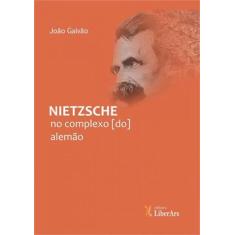 Nietzsche No Complexo Do Alemao