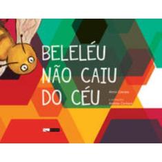Beleleu Nao Caiu Do Ceu