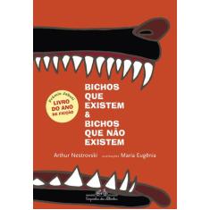 Livro - Bichos que existem e bichos que não existem (Nova edição)