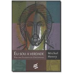 Eu Sou a Verdade - por uma Filosofia do Cristianismo Sortido, Sortido