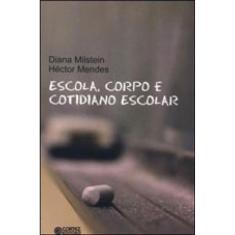 Escola, Corpo E Cotidiano Escolar