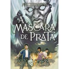 Livro - Magisterium: A máscara de prata (Vol. 4)