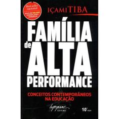 Família De Alta Performance - Conceitos Contemporâneos Na Educação - I