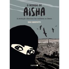 O mundo de Aisha: A revolução silenciosa das mulheres no Iêmen