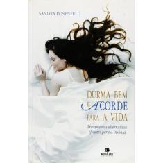 Livro - Durma bem e acorde para a vida: tratamentos alternativos efica