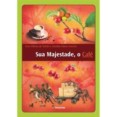 Sua Majestade, o Café