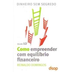 Como Empreender Com Equilibrio Financeiro - Vol. 1