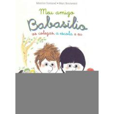 Meu Amigo Babasílio   Os Colegas, a Escola e Eu