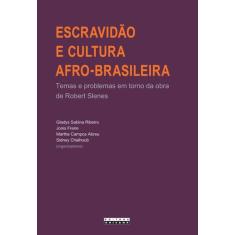 Escravidao E Cultura Afro-Brasileira - Unicamp - Editora