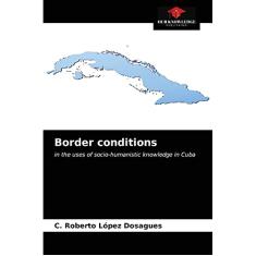 Border conditions: in the uses of socio-humanistic knowledge in Cuba